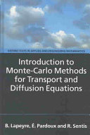 Monte Carlo methods for transport and diffusion equations / Bernard Lapeyre, Etienne Pardoux and Remi Sentis.