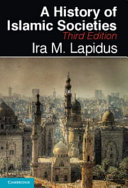 A history of Islamic societies / Ira M. Lapidus, University of California, Berkeley.