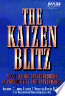 The Kaizen Blitz : accelerating breakthroughs in productivity and performance / Anthony C. Laraia, Patricia E. Moody and Robert W. Hall.