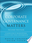 Corporate governance matters a closer look at organizational choices and their consequences / David Larcker, Brian Tayan.