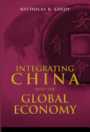 Integrating China into the global economy / Nicholas R. Lardy.