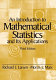 An introduction to mathematical statistics and its applications / Richard J. Larsen, Morris L. Marx.