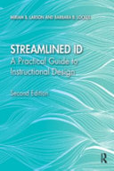 Streamlined ID : a practical guide to instructional design / Miriam B. Larson and Barbara B. Lockee.