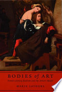 Bodies of art : French literary realism and the artist's model / Marie Lathers.