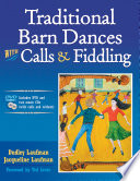 Traditional barn dances with calls & fiddling / Dudley Laufman, Jacqueline Laufman.