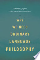Why we need ordinary language philosophy / Sandra Laugier ; translated by Daniela Ginsburg.