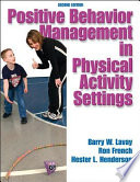 Positive behavior management in physical activity settings / Barry Lavay, Ron French, Hester Henderson.