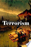 Terrorism : a history / Randall D. Law.