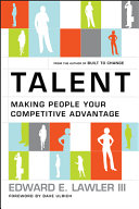 Talent : making people your competitive advantage / Edward E. Lawler III ; foreword by Dave Ulrich.