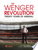 The Wenger revolution : twenty years of Arsenal / written by Amy Lawrence ; photography by Stuart MacFarlane.