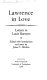 Lawrence in love : letters to Louie Burrows / edited with notes by James T. Boulton.
