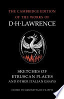 Sketches of Etruscan places and other Italian essays / D.H. Lawrence ; edited by Simonetta De Filippis.
