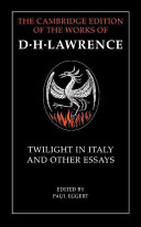 Twilight in Italy and other essays / D. H. Lawrence ; edited by Paul Eggert.