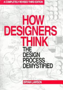 How designers think : the design process demystified / Bryan Lawson.