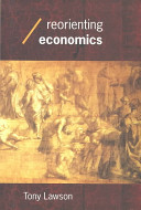 Reorienting economics / Tony Lawson.