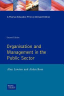 Organisation and management in the public sector / Alan Lawton, Aidan G. Rose.