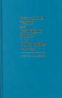 International politics and civil rights policies in the United States, 1941-1960 / Azza Salama Layton.