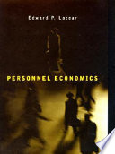 Personnel economics / Edward P. Lazear.