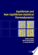 Equilibrium and non-equilibrium statistical thermodynamics / Michel Le Bellac, Fabrice Mortessagne, G. George Batrouni.