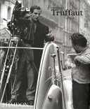 François Truffaut at work / Carole Le Berre ; translated by Bill Krohn.