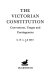 The Victorian constitution : conventions and contingencies / (by) G.H.L. Le May.