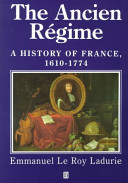 The Ancien Regime : a history of France, 1610-1774 / Emmanuel Le Roy Ladurie.