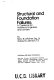 Structural and foundation failures : a casebook for architects, engineers, and lawyers / by Barry B. LePatner & Sidney M. Johnson.