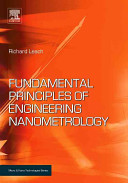 Fundamental principles of engineering nanometrology / Richard K. Leach.