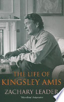 The life of Kingsley Amis / Zachary Leader.