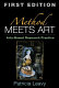 Method meets art : arts-based research practice / Patricia Leavy.
