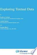 Exploring textual data / by Ludovic Lebart, André Salem and Lisette Berry.