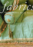 Fabrics : the decorative art of textiles.
