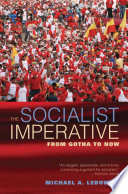 The socialist imperative : from Gotha to now / by Michael A. Lebowitz.
