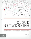 Cloud networking : understanding cloud-based data center networks / Gary Lee.