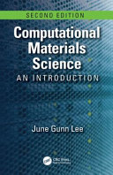 Computational materials science : an introduction / June Gunn Lee.