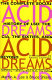 Acid dreams : the complete social history of LSD : the CIA, the sixties, and beyond / Martin A. Lee and Bruce Shlain.