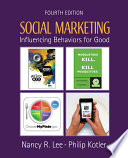 Social marketing : influencing behaviors for good / Nancy R. Lee, Philip Kotler.