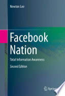 Facebook nation total information awareness / Newton Lee.