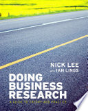 Doing business research : a guide to theory and practice / Nicholas Lee and Ian Lings.