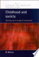 Childhood and society : growing up in an age of uncertainty / Nick Lee.