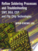 Reflow soldering processes and troubleshooting : SMT, BGA, CSP and flip chip technologies / Ning-Cheng Lee.