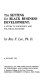 The setting for Black business development: a study in sociology and political economy, by Roy F. Lee.