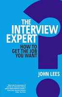 The interview expert : get the job you want / John Lees.