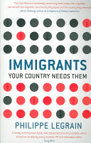 Immigrants : your country needs them / Philippe Legrain.