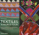 Textiles : a world tour : discovering traditional fabrics & patterns / Catherine Legrand.