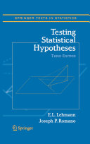 Testing statistical hypotheses / E.L. Lehmann, Joseph P. Romano.