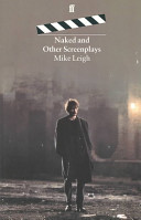 Naked and other screenplays / Mike Leigh.