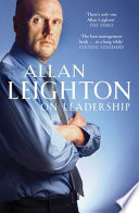 On leadership : practical wisdom from the people who know / Allan Leighton with Teena Lyons.