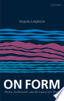 On form : poetry, aestheticism, and the legacy of a word / Angela Leighton.