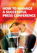 How to manage a successful press conference / Ralf Leinemann and Elena Baikaltseva.